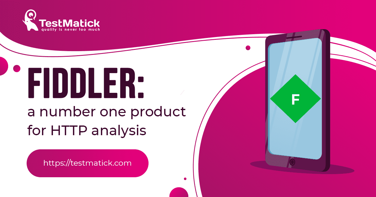 Fiddler: A Number One Product for HTTP Analysis