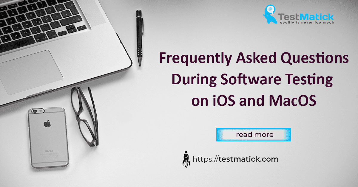 Frequently Asked Questions During Software Testing on iOS and MacOS