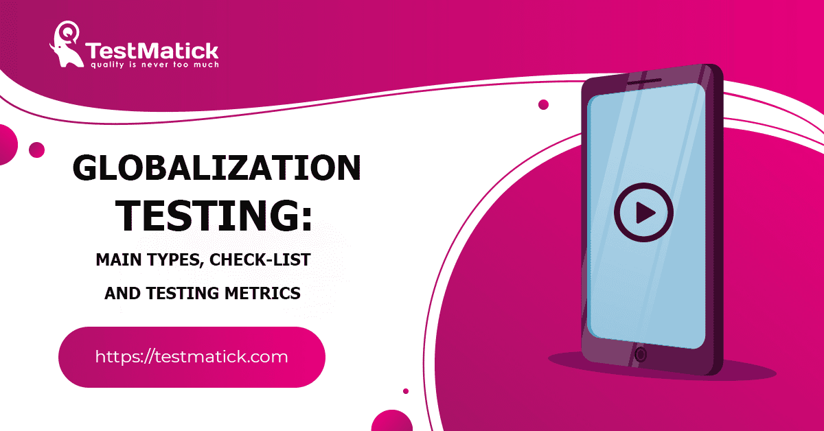 Globalization Testing: Main Types, Check-List and Testing Metrics