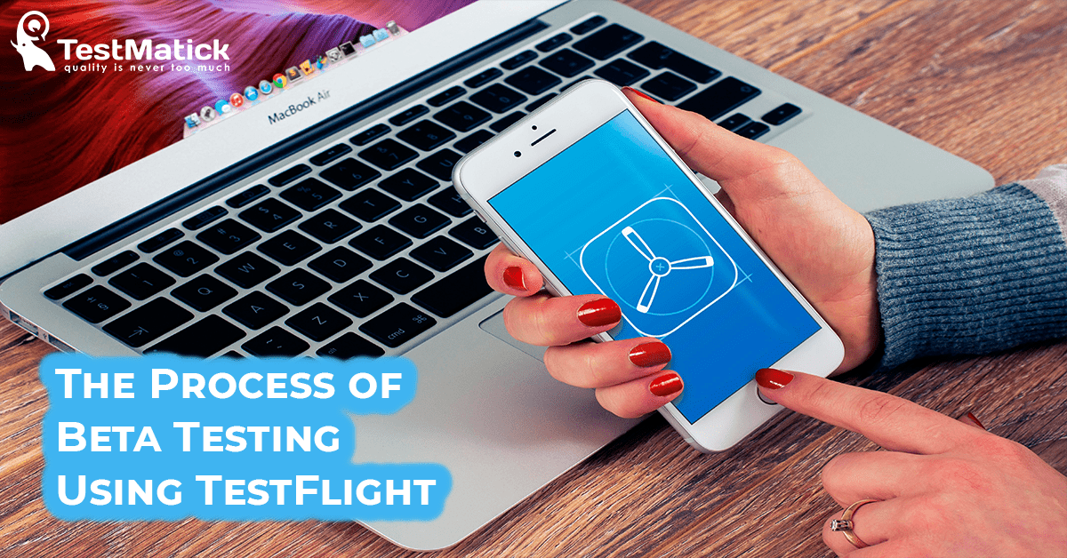 The Process of Beta Testing Using TestFlight