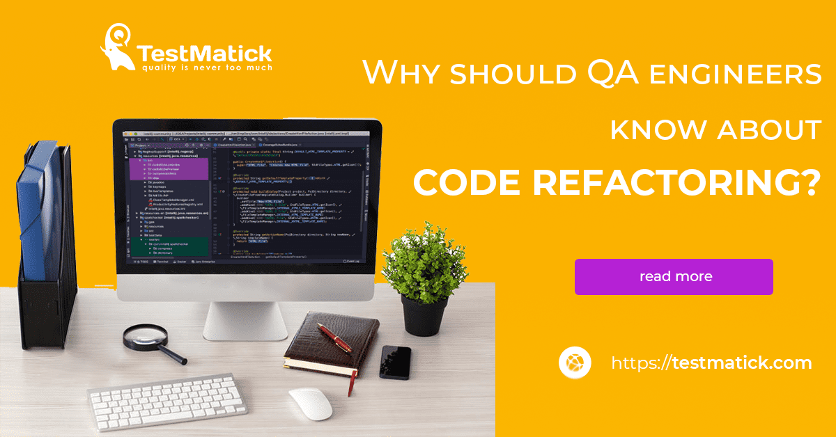 Why-should-QA-engineers-know-about-code refactoring Why-should-QA-engineers-know-about-code refactoring