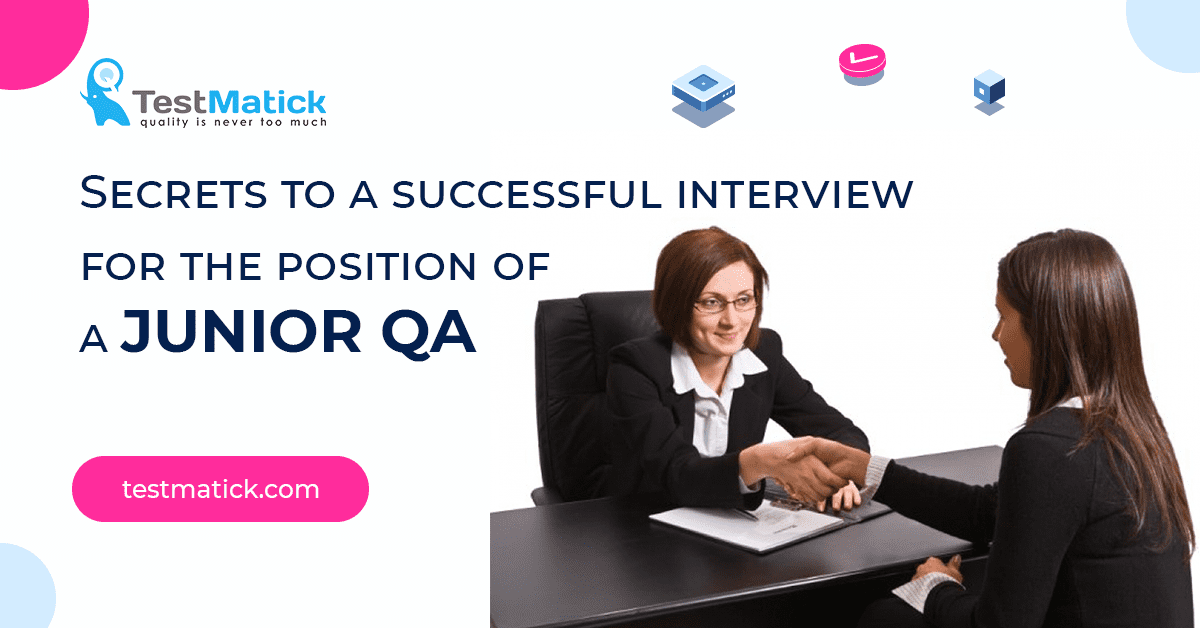 Secrets-to-a-Successful-Interview-for-the-Position-of-a-Junior-QA Secrets-to-a-Successful-Interview-for-the-Position-of-a-Junior-QA