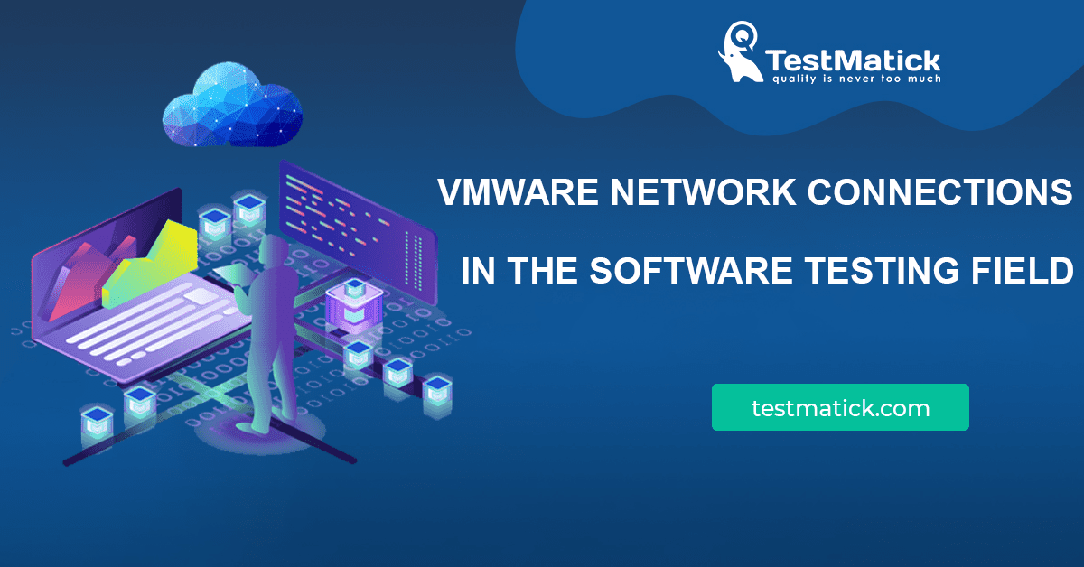 VMware-Network-Connections-in-the-Software-Testing-Field VMware-Network-Connections-in-the-Software-Testing-Field