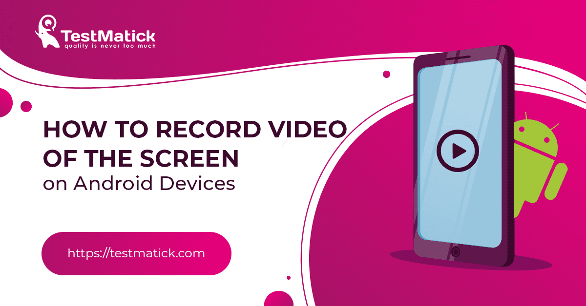 How to Record Video of the Screen on Android Devices