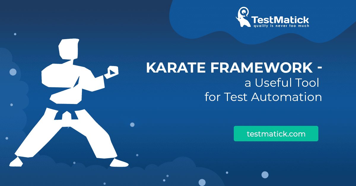 Karate-Framework-a-Useful-Tool-for-Test-Automation Karate-Framework-a-Useful-Tool-for-Test-Automation