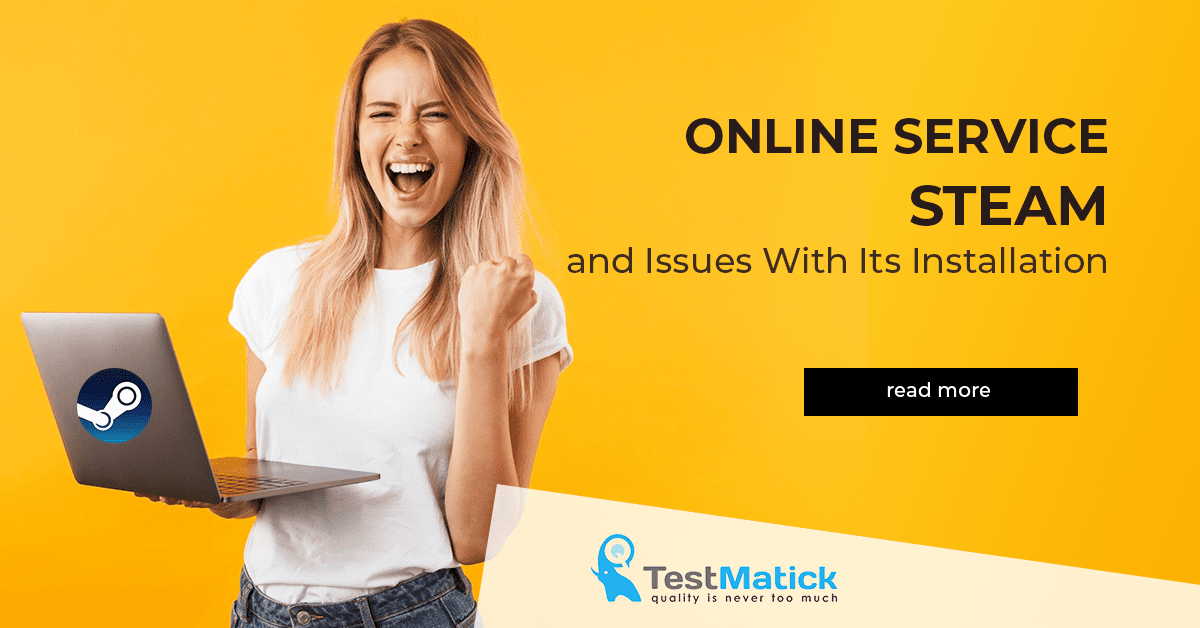 Online Service Steam and Issues With Its Installation