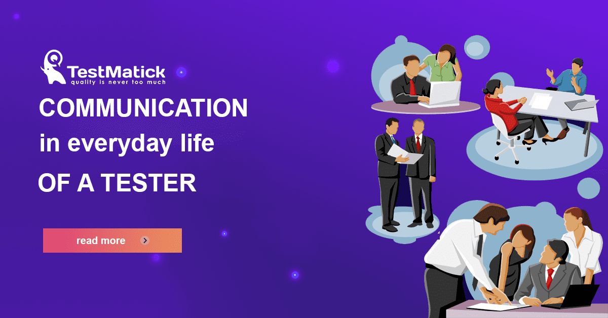 Communication-In-Everyday-Life-of-a-Tester Communication-In-Everyday-Life-of-a-Tester