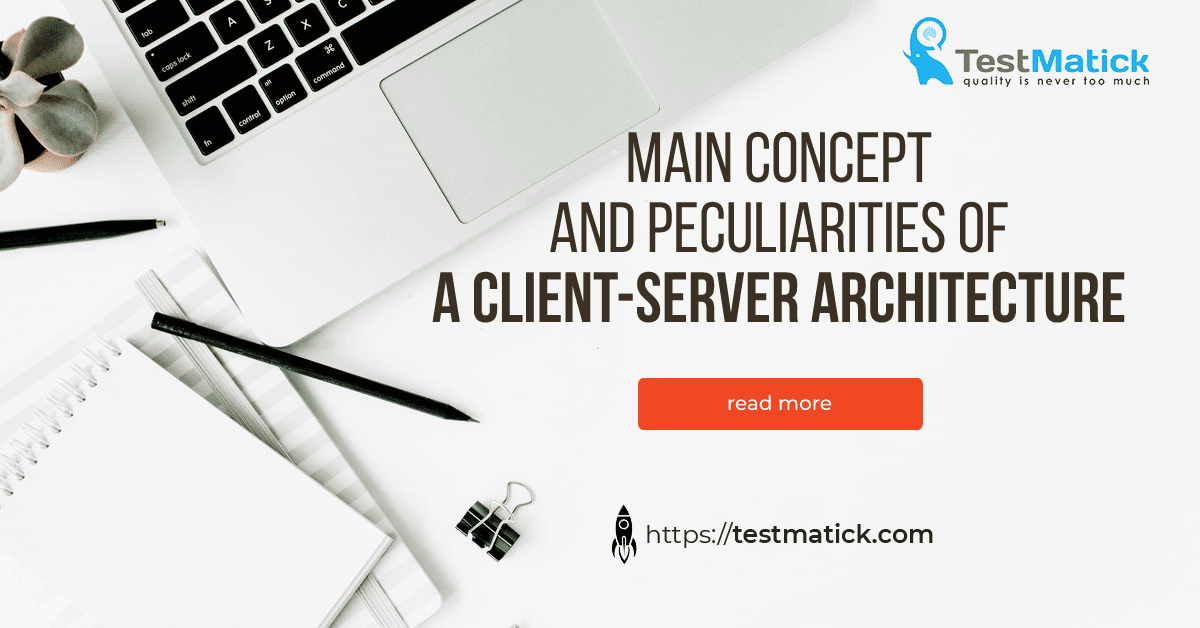 Main-Concept-and-Peculiarities-of-a-Client-Server-Architecture Main-Concept-and-Peculiarities-of-a-Client-Server-Architecture