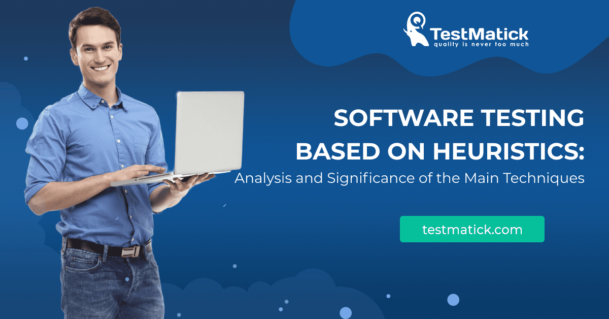 Software-Testing-Based-on-Heuristics-Analysis-and-Significance-of-the-Main-Techniques Software-Testing-Based-on-Heuristics-Analysis-and-Significance-of-the-Main-Techniques