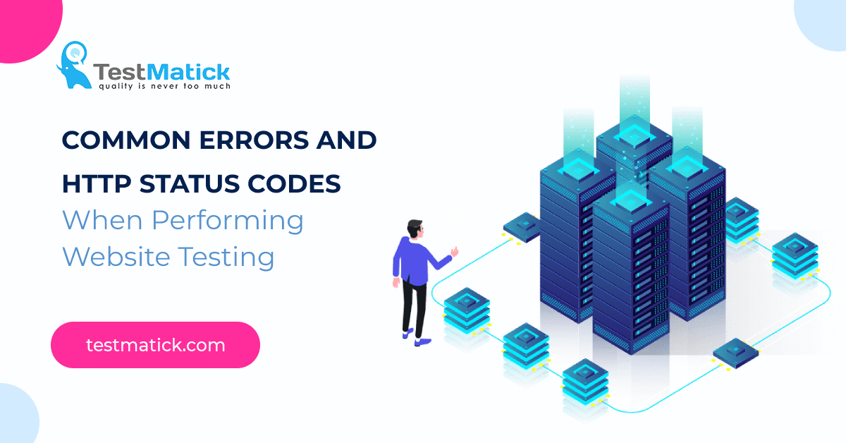 Common-Errors-and-HTTP-Status-Codes-When-Performing-Website-Testing Common-Errors-and-HTTP-Status-Codes-When-Performing-Website-Testing