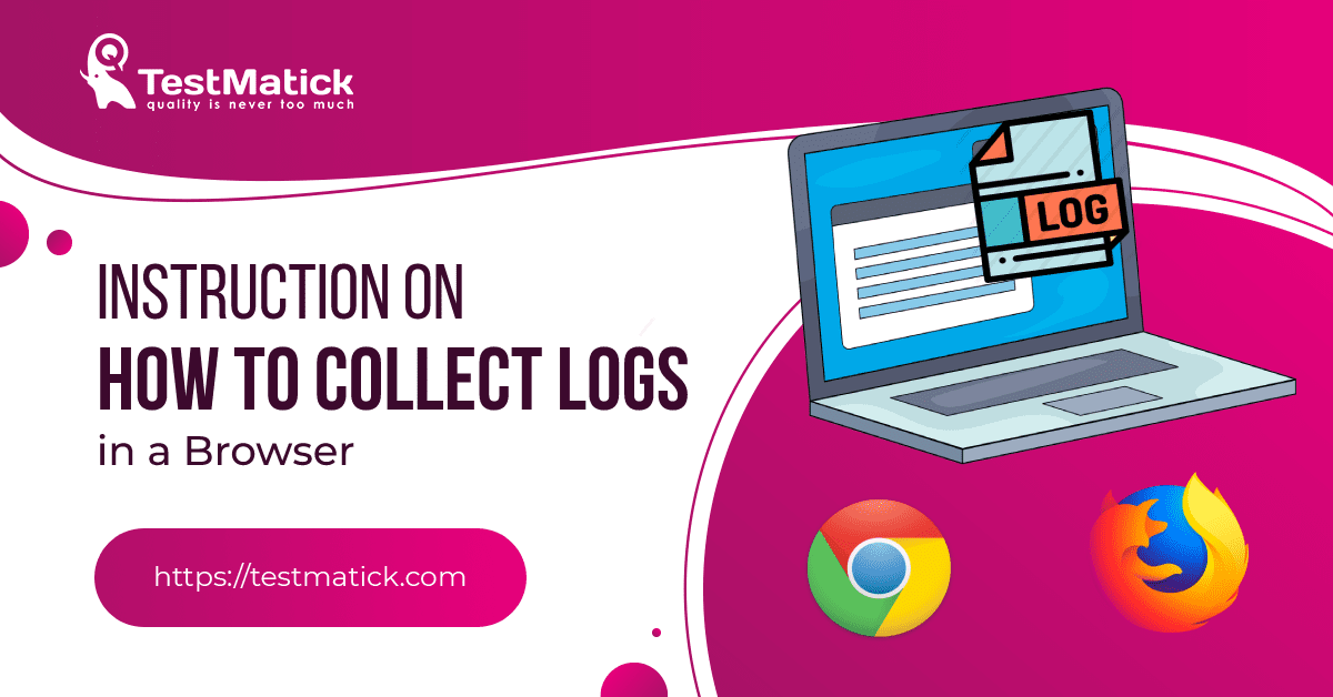 Instruction-on-How-to-Collect-Logs-in-a-Browser Instruction-on-How-to-Collect-Logs-in-a-Browser
