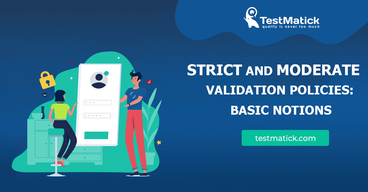 Strict and Moderate Validation: Basic Notions