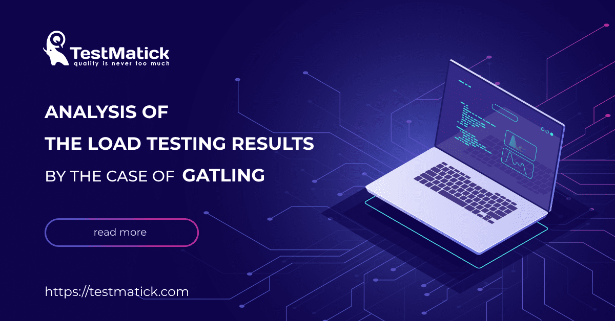 Analysis of the Load Testing Results by the Case of Gatling