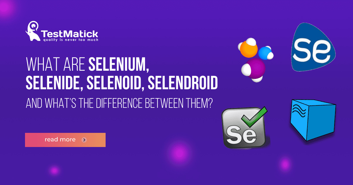 What-Are-Selenium-Selenide-Selenoid-Selendroid-and-What’s-the-Difference-Between-Them What-Are-Selenium-Selenide-Selenoid-Selendroid-and-What’s-the-Difference-Between-Them