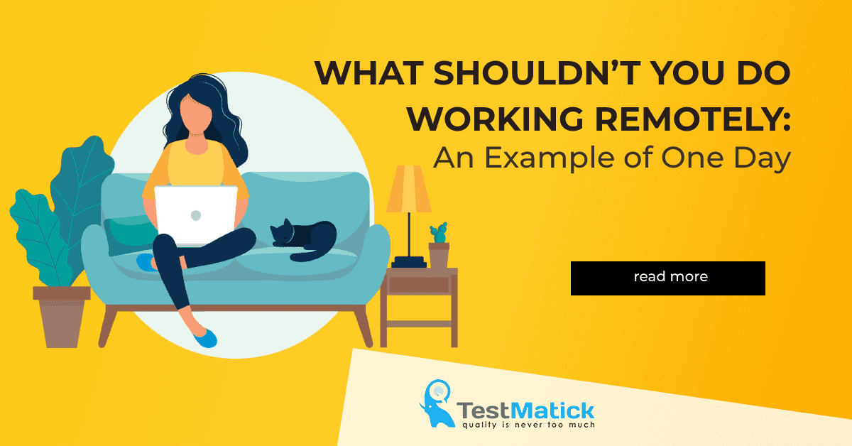 What-Shouldn’t-You-Do-Working-Remotely-An-Example-of-One-Day What-Shouldn’t-You-Do-Working-Remotely-An-Example-of-One-Day