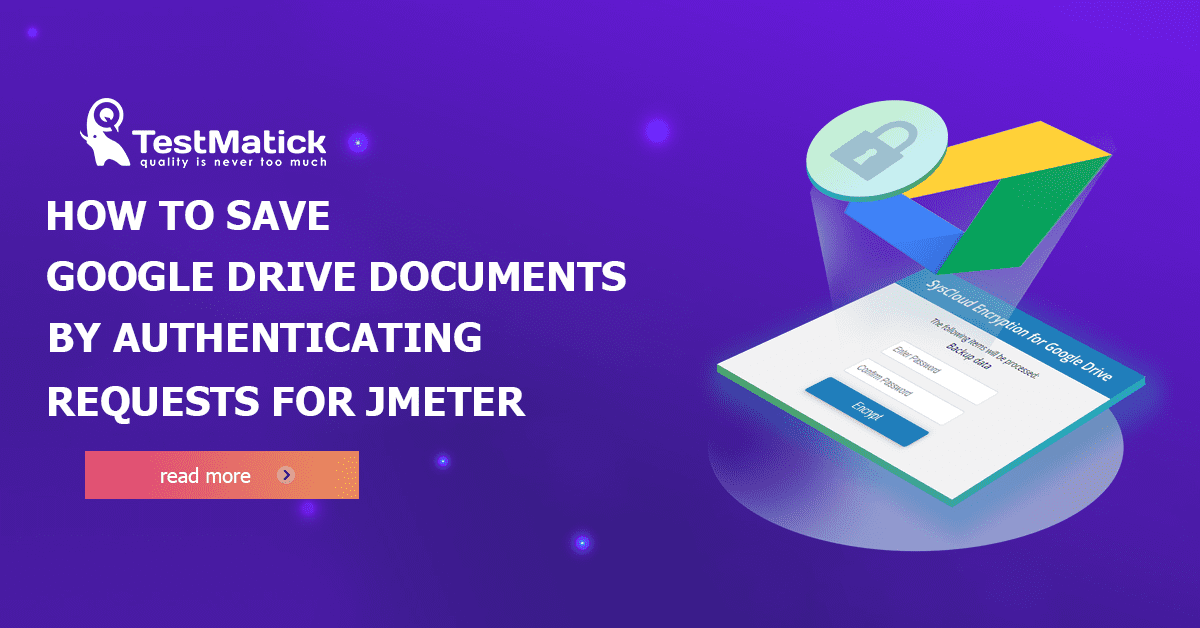 How to Save Google Drive Documents by Authenticating Requests for JMeter