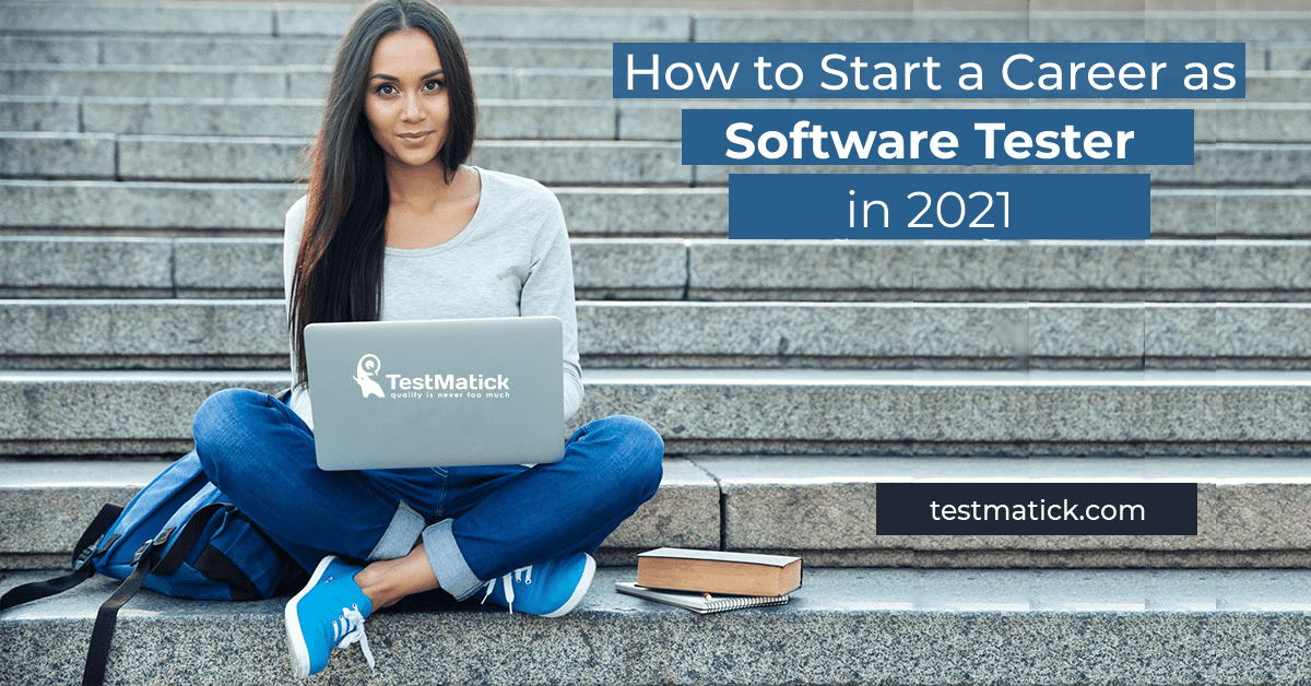 How-to-Start-a-Career-as-Software-Tester-in-2021 How to Start a Career as Software Tester in 2021