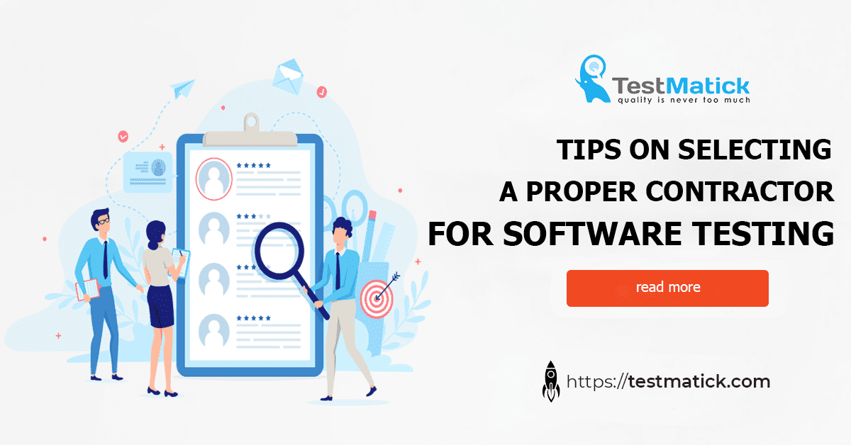 Tips on Selecting a Proper Contractor for Software Testing Tips on Selecting a Proper Contractor for Software Testing