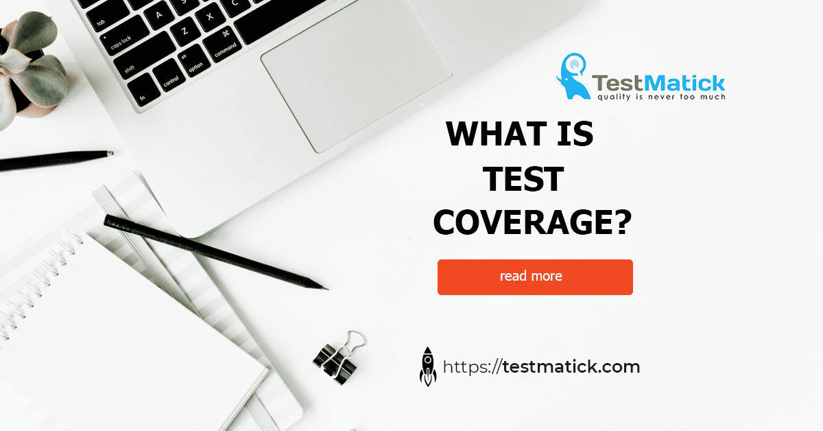 What-Is-Test-Coverage What-Is-Test-Coverage