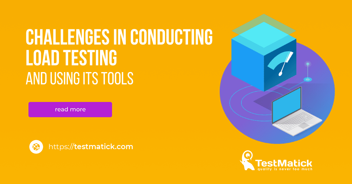 Challenges in Conducting Load Testing and Using Its Tools