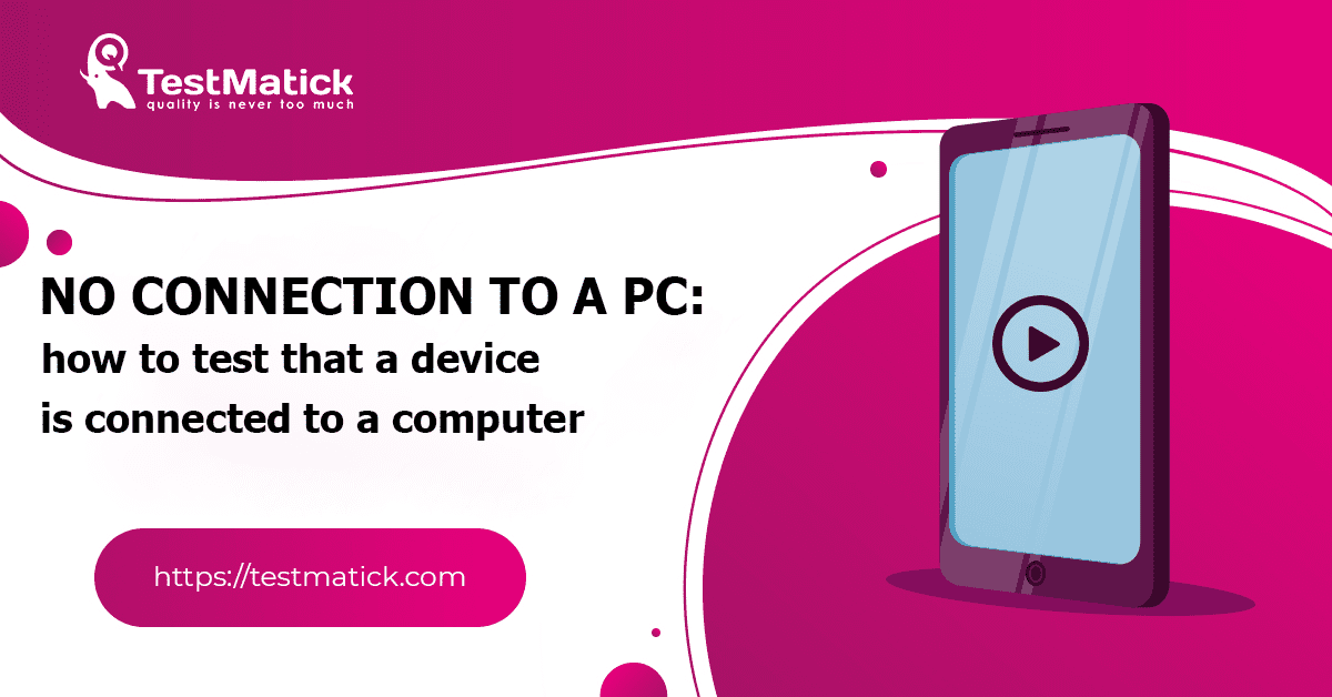 No Connection to a PC: How to Test That a Device Is Connected to a Computer