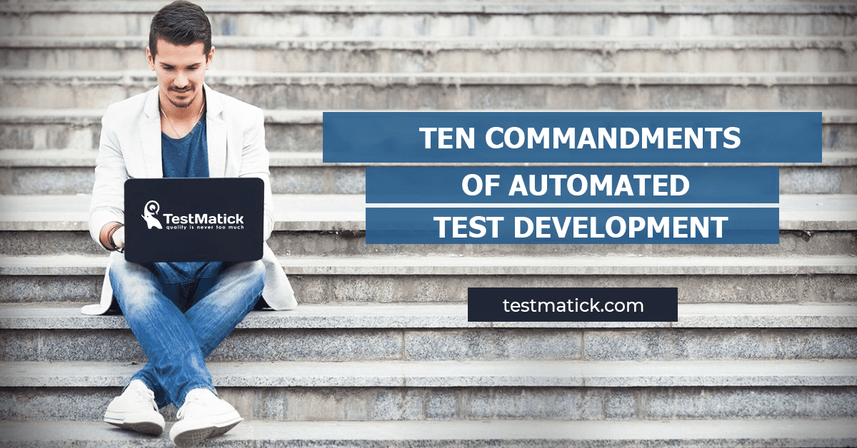 Ten-Commandments-of-Automated-Test-Development Ten-Commandments-of-Automated-Test-Development