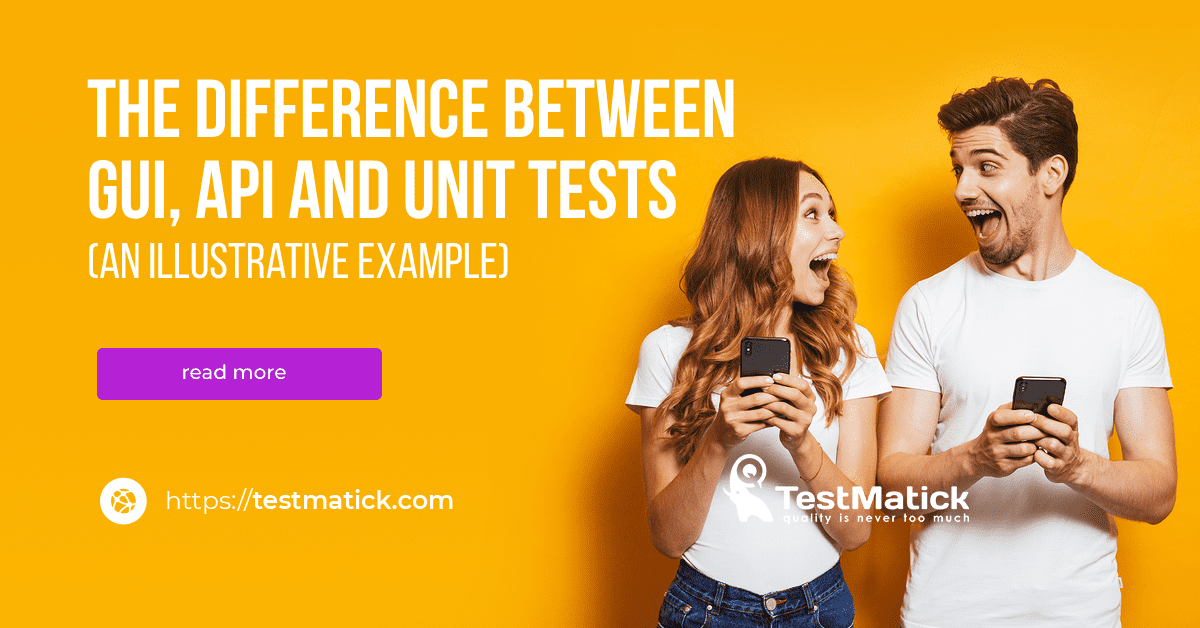 The-Difference-between-GUI-API-and-Unit-Tests-(an-Illustrative-Example)