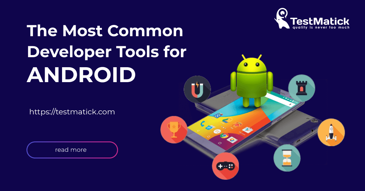 The-Most-Common-Developer-Tools-for-Android The-Most-Common-Developer-Tools-for-Android