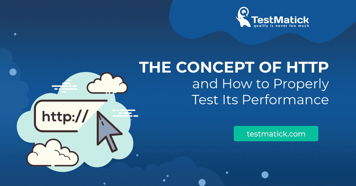 The-Concept-of-HTTP-and-How-to-Properly-Test-Its-Performance The-Concept-of-HTTP-and-How-to-Properly-Test-Its-Performance
