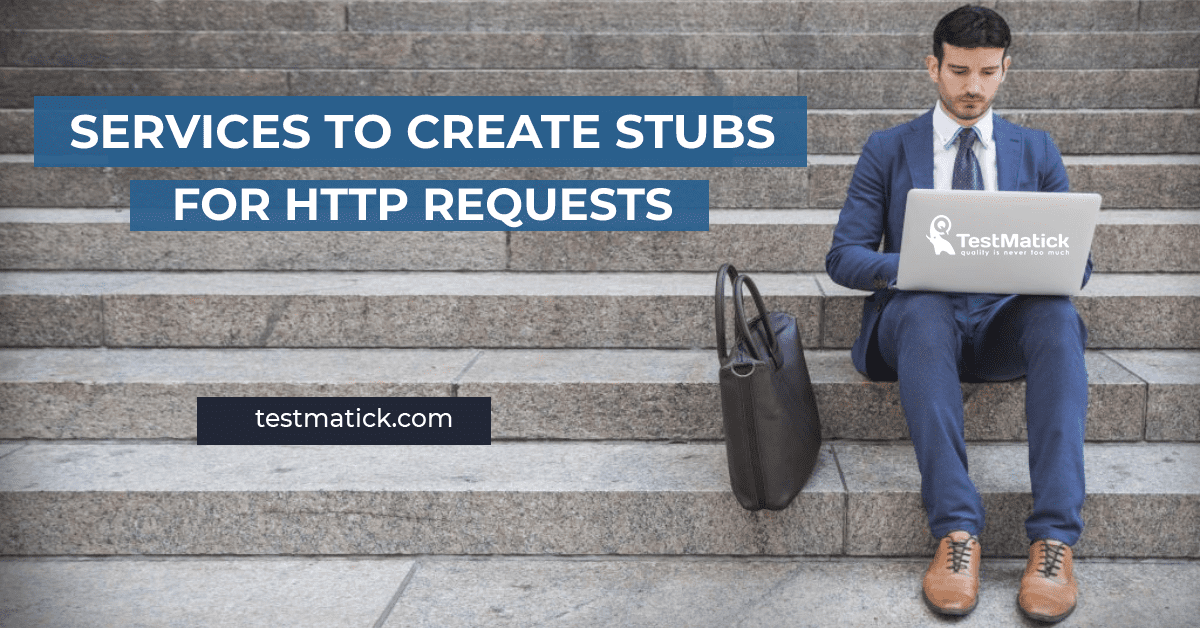 Services-to-Create-Stubs-for-HTTP-Requests Services-to-Create-Stubs-for-HTTP-Requests