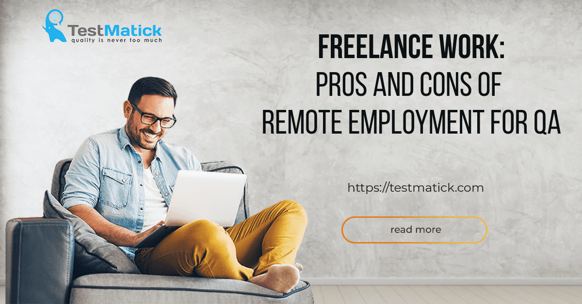 Freelance Work. Pros and Cons of Remote Employment for QA