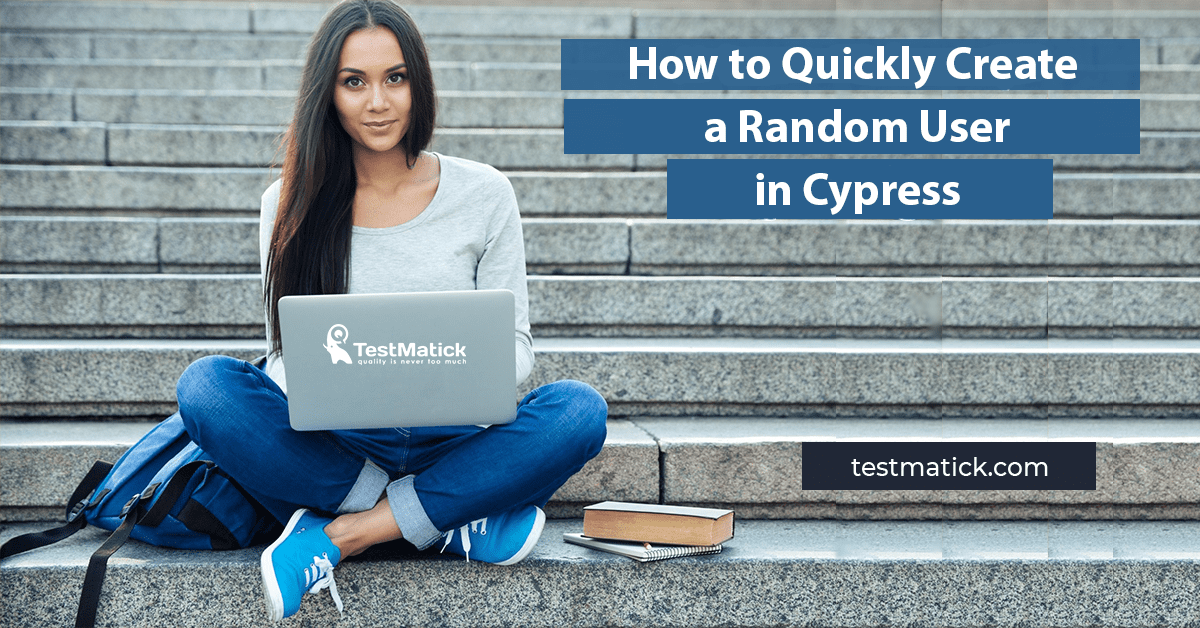 How to Quickly Create a Random User in Cypress How to Quickly Create a Random User in Cypress