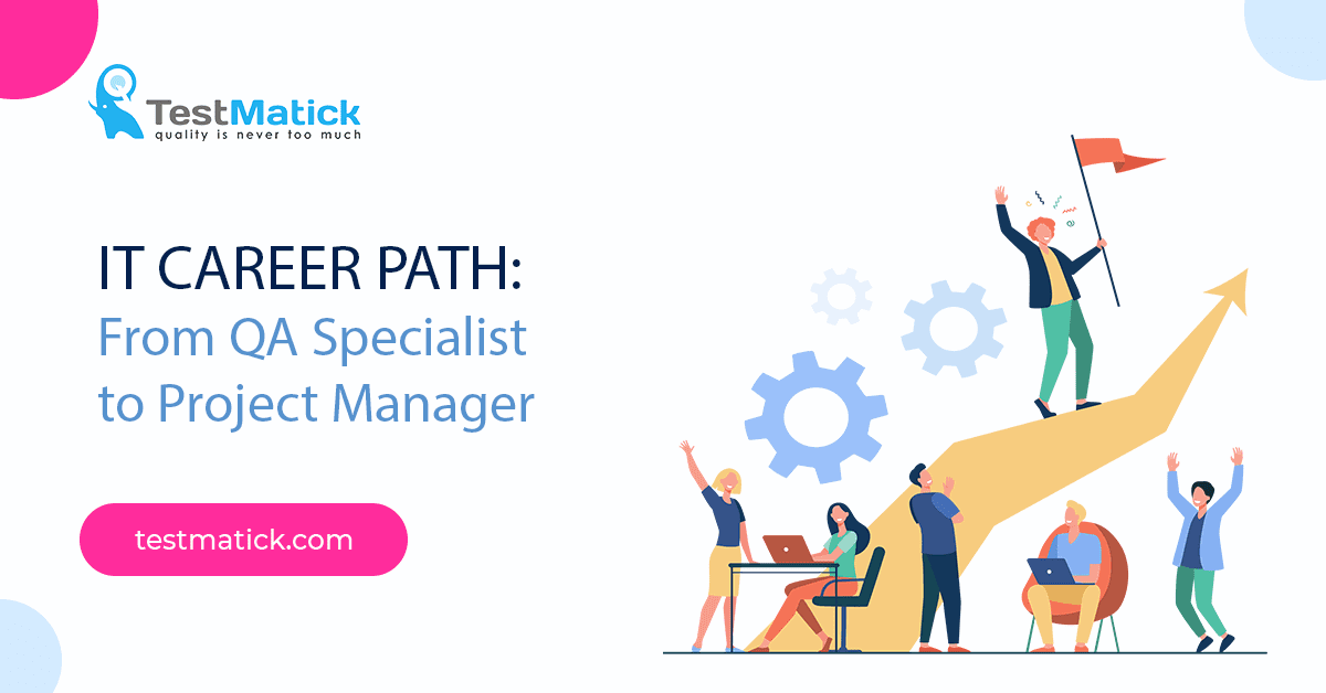IT-Career-Path-From-QA-Specialist-to-Project-Manager IT-Career-Path-From-QA-Specialist-to-Project-Manager