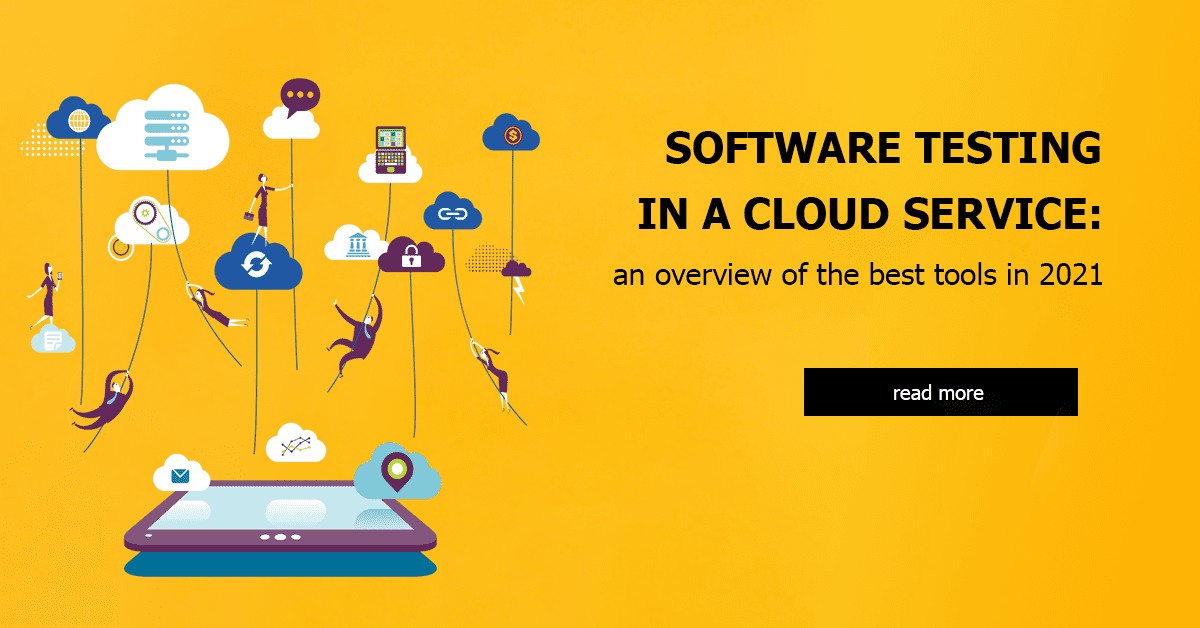 Software Testing in a Cloud Service: An Overview of the Best Tools in 2021