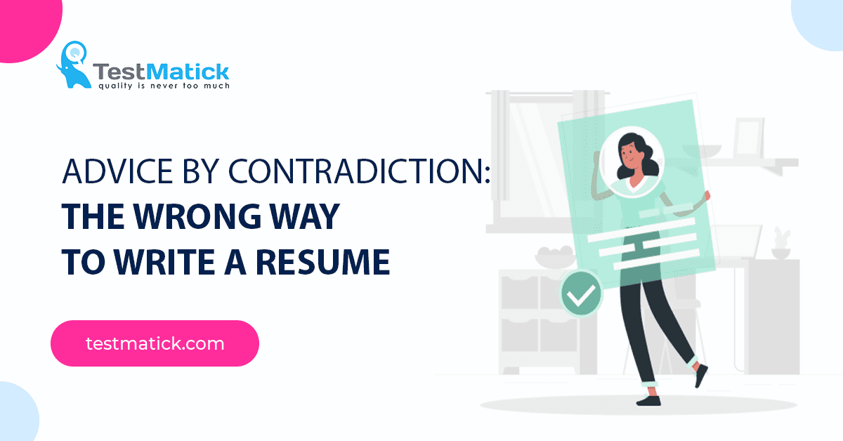Advice-by-Contradiction-The-Wrong-Way-to-Write-a-Resume Advice-by-Contradiction-The-Wrong-Way-to-Write-a-Resume
