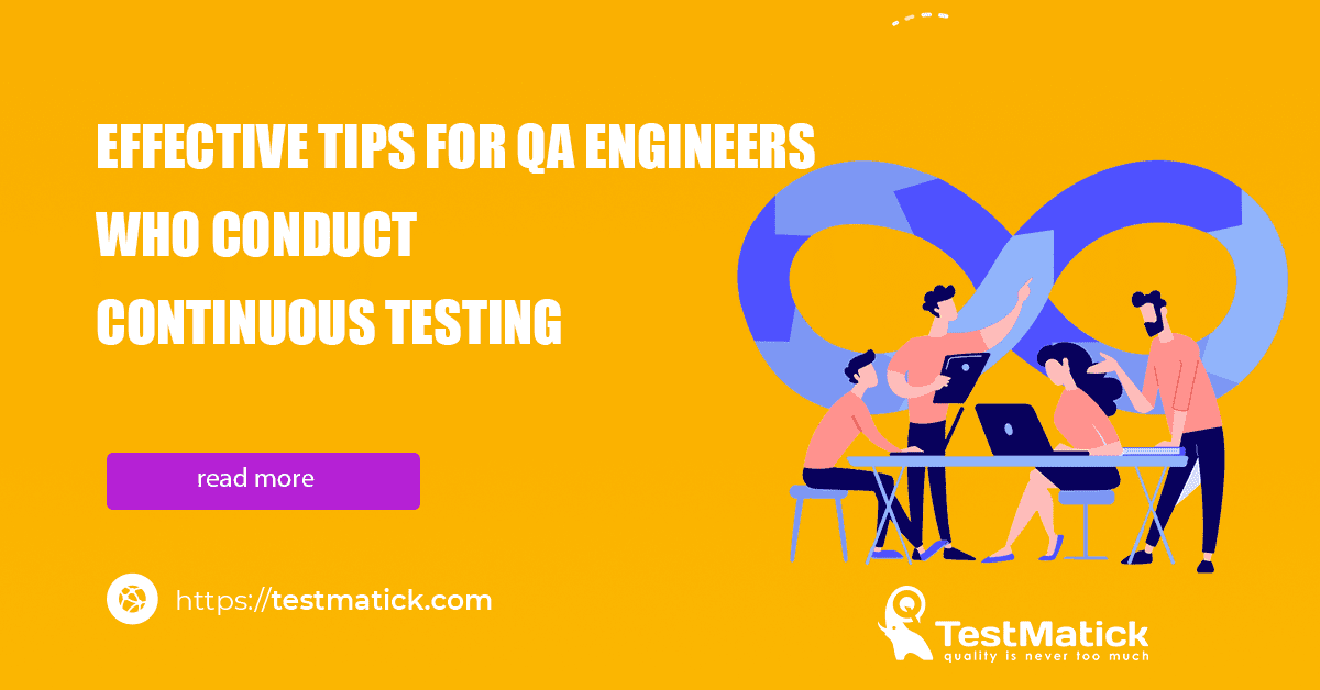 Effective-Tips-for-QA-Engineers-Who-Conduct-Continuous-Testing Effective-Tips-for-QA-Engineers-Who-Conduct-Continuous-Testing