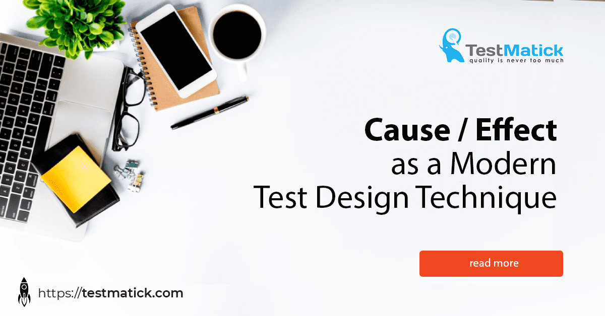 Cause-Effect-as-a-Modern-Test-Design-Technique Cause-Effect-as-a-Modern-Test-Design-Technique