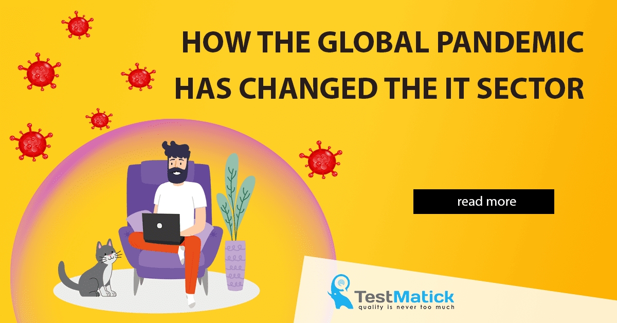 How-the-Global-Pandemic-Has-Changed-the-IT-Sector How-the-Global-Pandemic-Has-Changed-the-IT-Sector