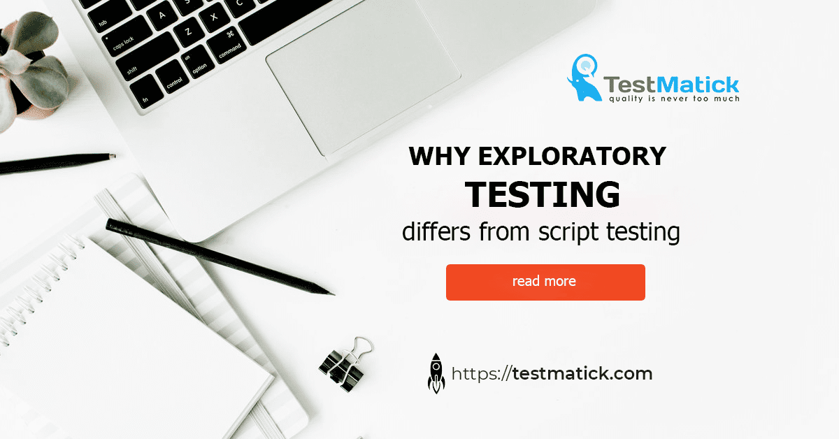 Why Exploratory Testing Differs From Script Testing