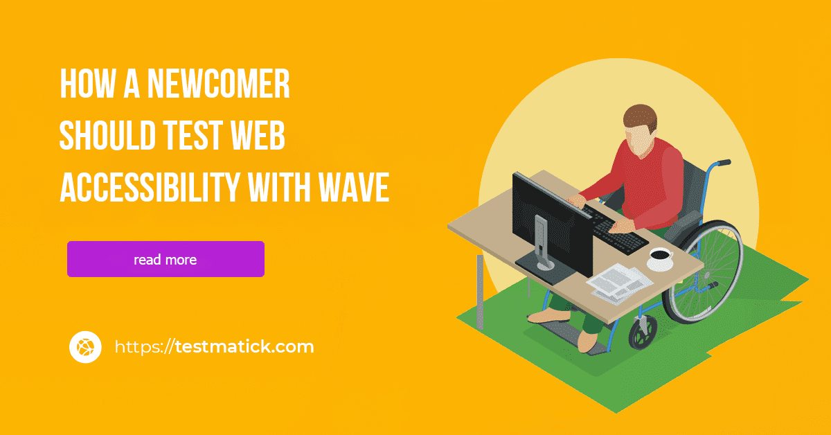 How-a-Newcomer-Should-Test-Web-Accessibility-with-Wave How-a-Newcomer-Should-Test-Web-Accessibility-with-Wave