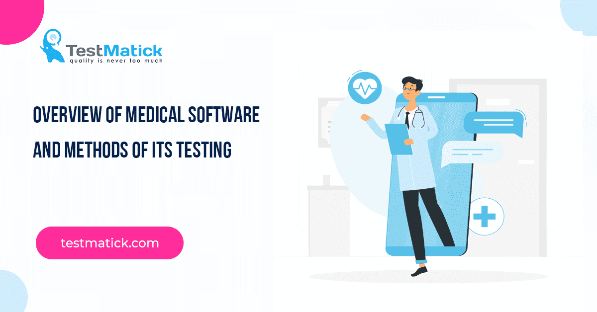 Overview of Medical Software and Methods of Its Testing