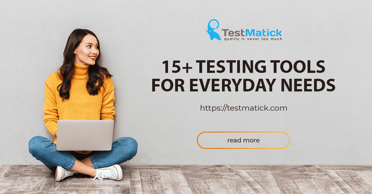 15+ Testing Tools for Everyday Needs