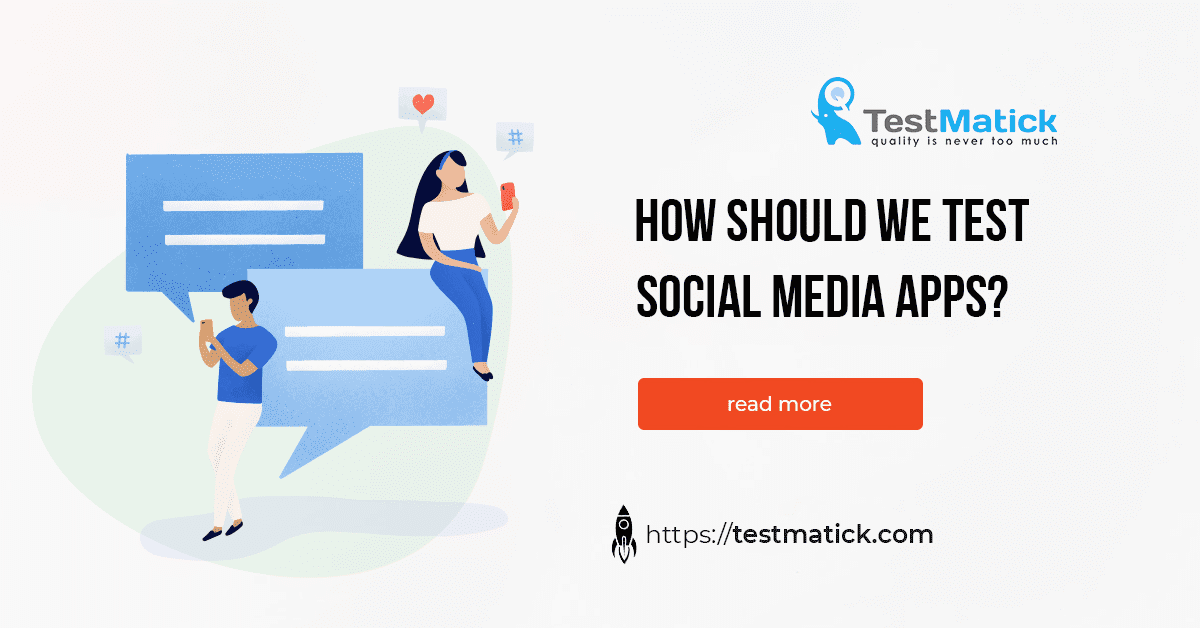 How Should We Test Social Media Apps?