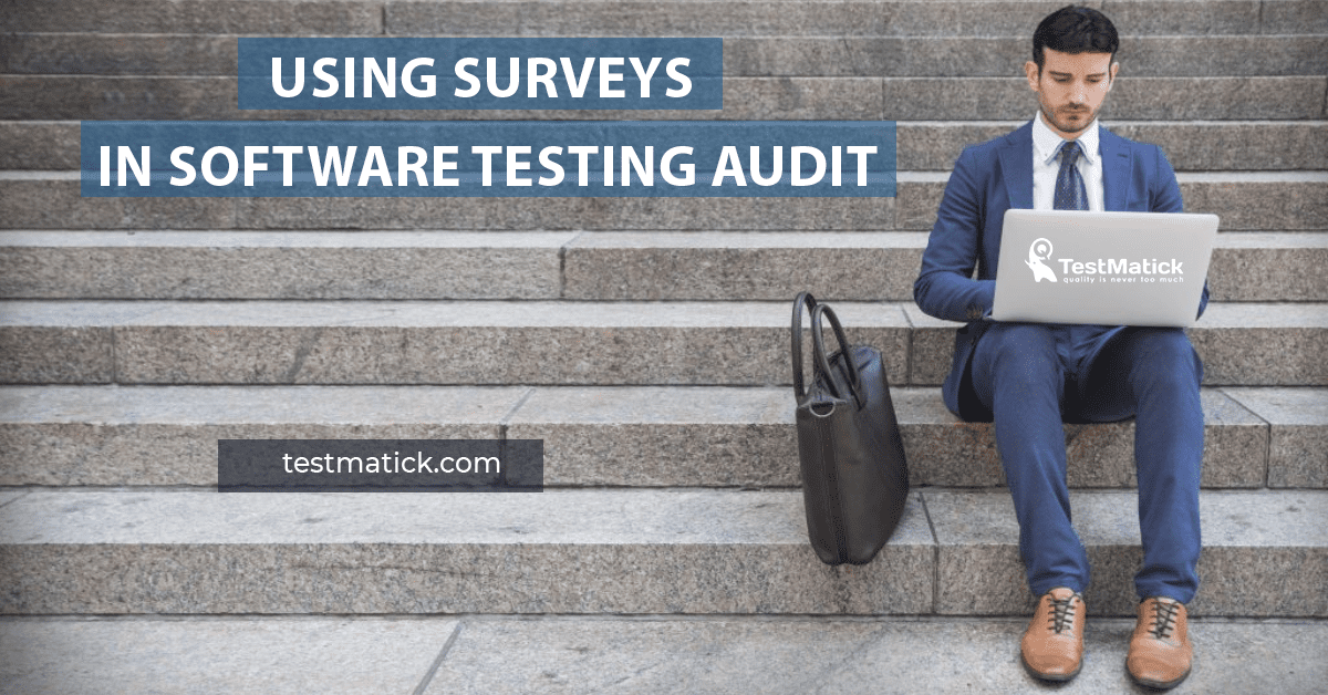 Using-Surveys-in-Software-Testing-Audit Using-Surveys-in-Software-Testing-Audit