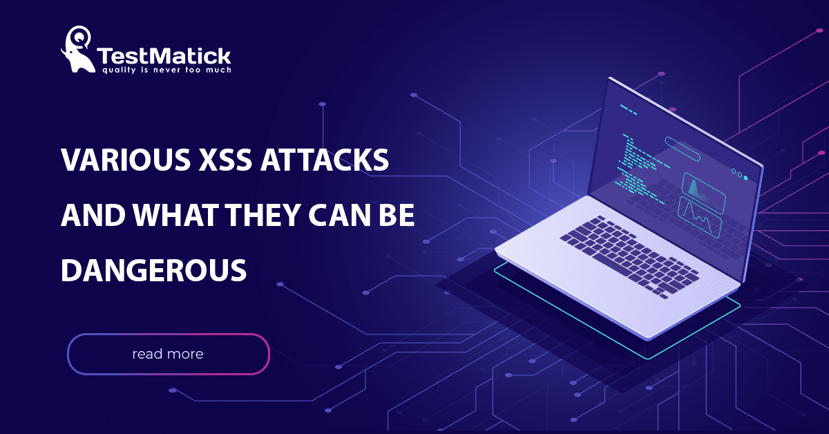 Various XSS Attacks and What They Can Be Dangerous