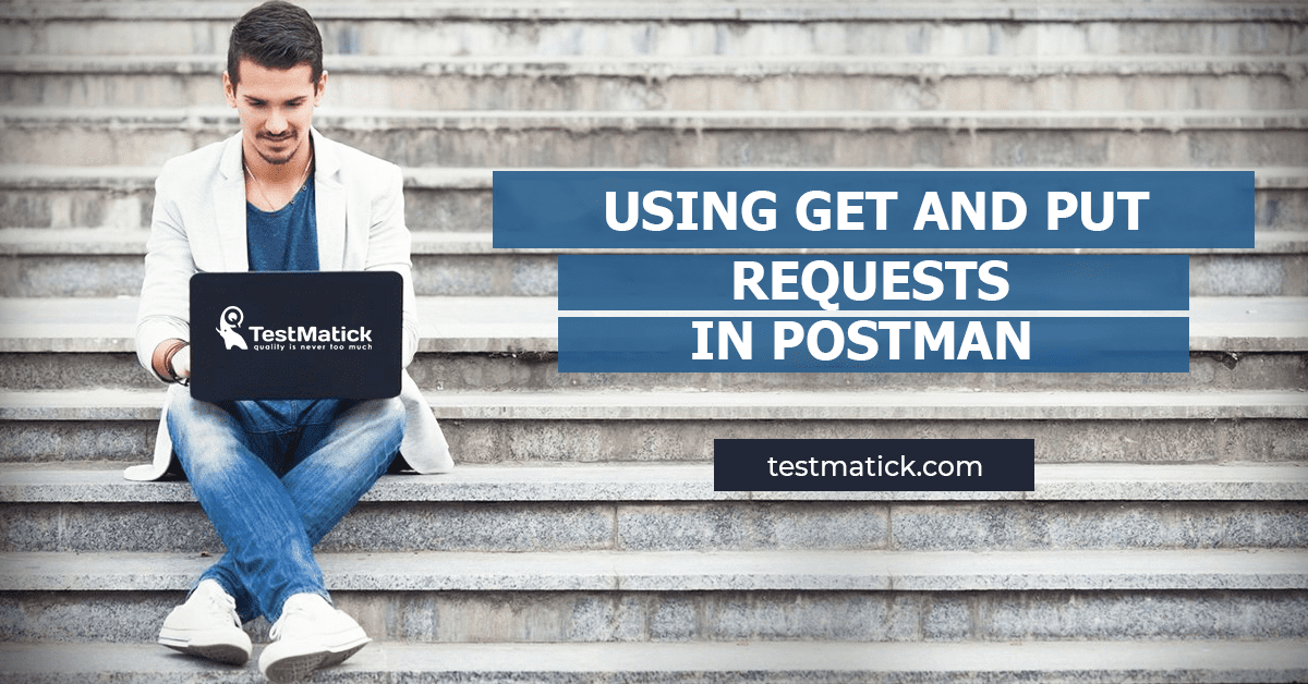 Using-Get-and-Put-Requests-in-Postman Using-Get-and-Put-Requests-in-Postman