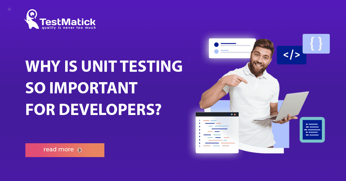 Why Is Unit Testing So Important for Developers?