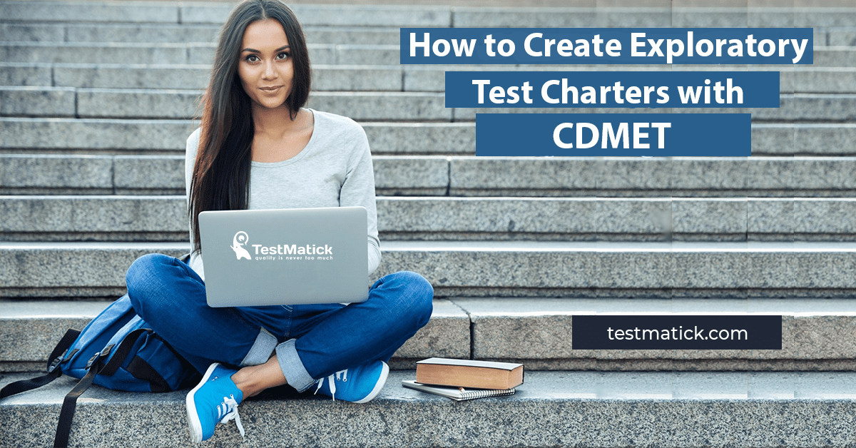 How to Create Exploratory Test Charters with CDMET