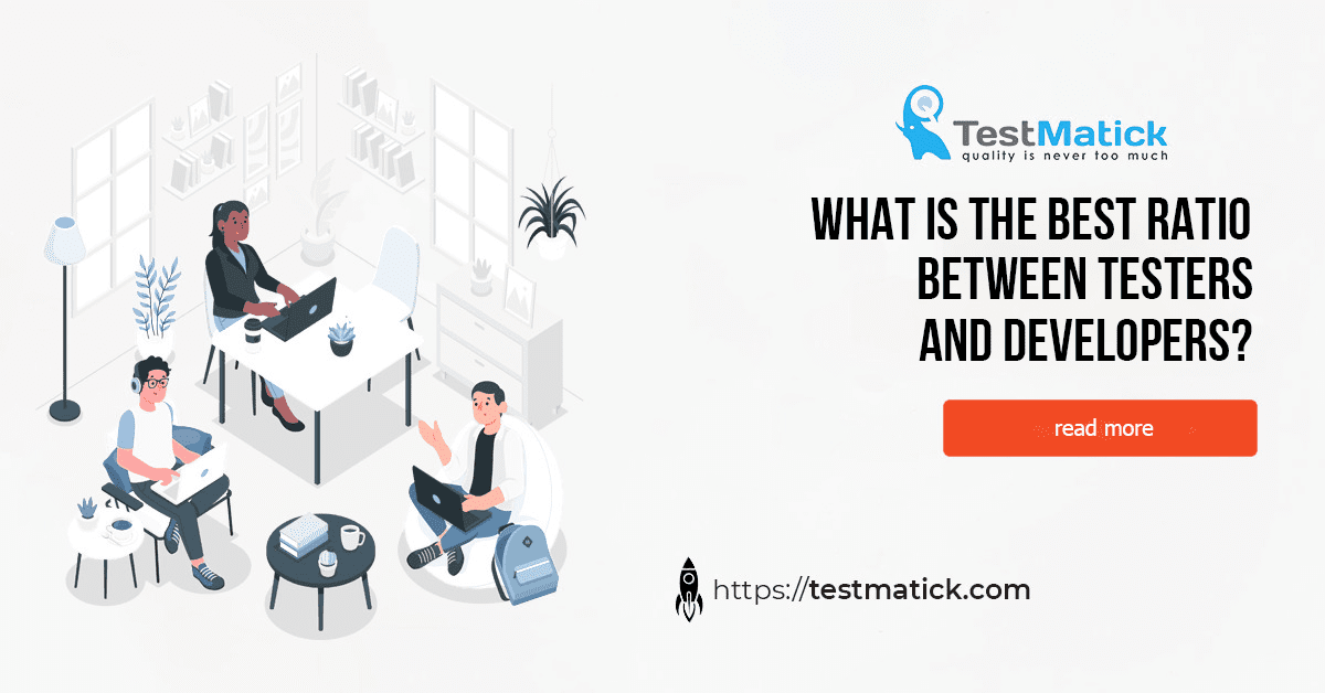 What-Is-the-Best-Ratio-Between-Testers-and-Developers What-Is-the-Best-Ratio-Between-Testers-and-Developers