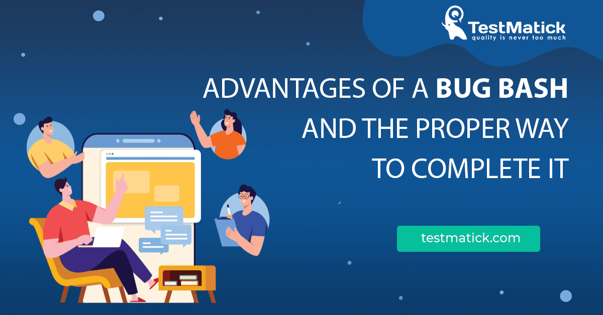Advantages of a Bug Bash and the Proper Way to Complete It